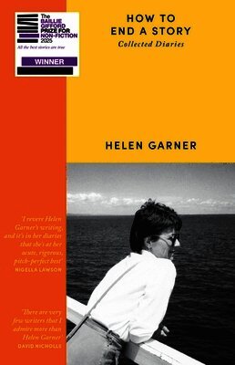 Helen Garner - How to End a Story, Häftad