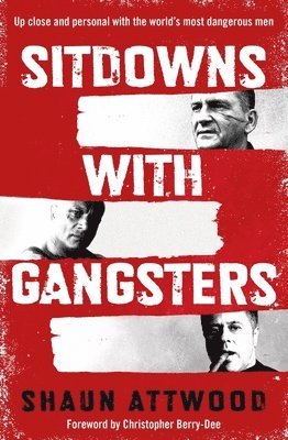 Shaun Attwood - Sitdowns with Gangsters, Häftad