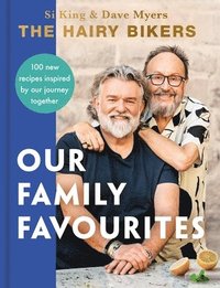 bokomslag The Hairy Bikers: Our Family Favourites