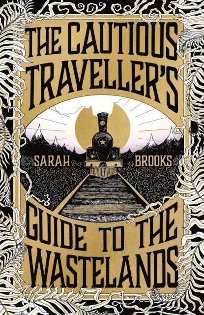 Sarah Brooks - The Cautious Traveller's Guide to The Wastelands, Häftad