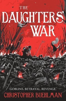 Christopher Buehlman - Daughters' War, Inbunden