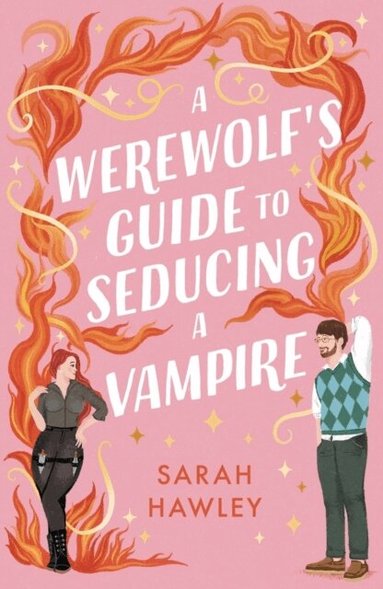 Sarah Hawley - Werewolf's Guide to Seducing a Vampire, Häftad