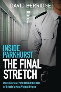 bokomslag Inside Parkhurst - The Final Stretch