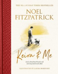 bokomslag Keira & Me: A tale of two best friends and how they saved each other, the new bestseller from the Supervet