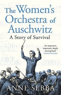 bokomslag The Women's Orchestra of Auschwitz