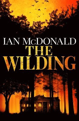 Ian McDonald - Wilding, Inbunden