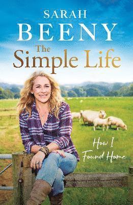 Sarah Beeny - The Simple Life: How I Found Home, Inbunden