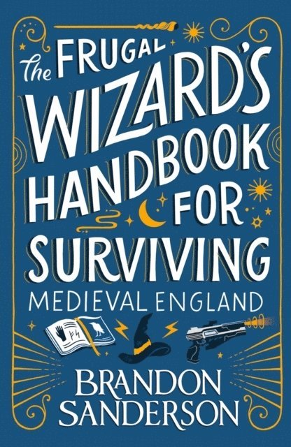 Brandon Sanderson - Frugal Wizard’s Handbook for Surviving Medieval England, Häftad