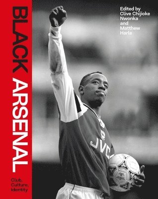 Clive Chijioke Nwonka, Matthew Harle, Clive Chijioke Nwonka, Matthew Harle - Black Arsenal, Inbunden