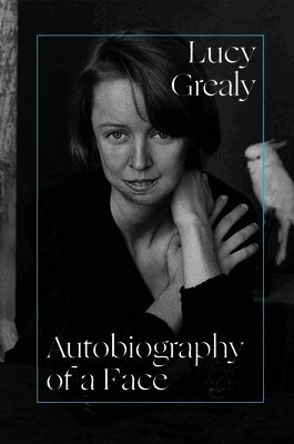 Lucy Grealy - Autobiography of a Face, Häftad