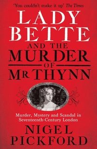 bokomslag Lady Bette and the Murder of Mr Thynn