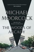 Michael Moorcock - The Woods of Arcady, Häftad