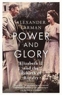 bokomslag Power and Glory - As seen on Channel 4's Edward vs George