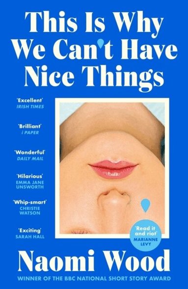 Naomi Wood - This Is Why We Can't Have Nice Things, Häftad