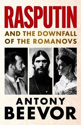 Antony Beevor - Rasputin, Inbunden