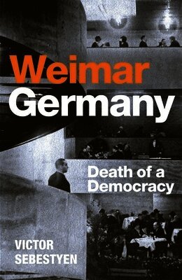 Victor Sebestyen - Weimar Germany, Inbunden
