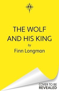 bokomslag The Wolf and His King