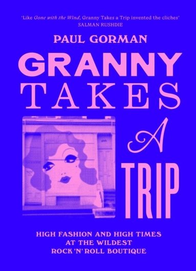 Paul Gorman - Granny Takes a Trip, Inbunden