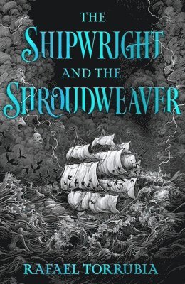 Rafael Torrubia - The Shipwright and the Shroudweaver, Häftad