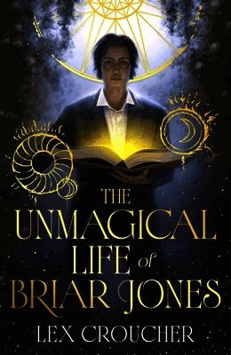 Lex Croucher - Unmagical Life of Briar Jones, Inbunden