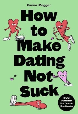 bokomslag How to Make Dating Not Suck