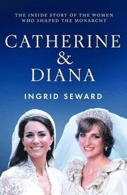 Ingrid Seward - Catherine & Diana, Häftad. Tillgänglighet: Kommande