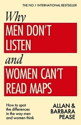 Allan Pease, Barbara Pease - Why Men Don't Listen & Women Can't Read Maps, Häftad
