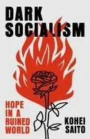 Kohei Saito - Dark Socialism, Häftad. Tillgänglighet: Kommande