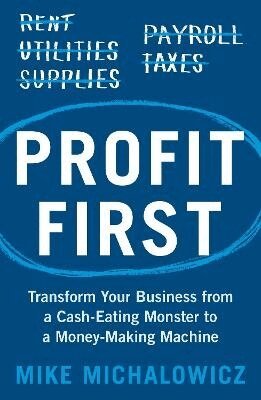 Mike Michalowicz - Profit First, Häftad