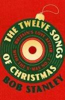 Bob Stanley - Twelve Songs of Christmas, Inbunden