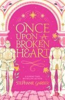 Stephanie Garber - Once Upon a Broken Heart, Inbunden