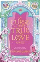 Stephanie Garber - Curse for True Love, Inbunden