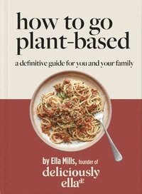 bokomslag Deliciously Ella How To Go Plant-Based