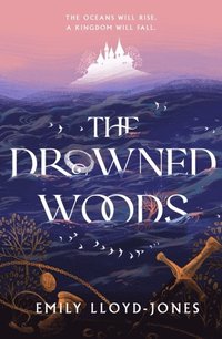 bokomslag The Drowned Woods: The Sunday Times bestselling and darkly gripping YA fantasy heist novel