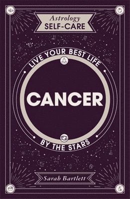 Sarah Bartlett - Astrology Self-Care: Cancer, Inbunden