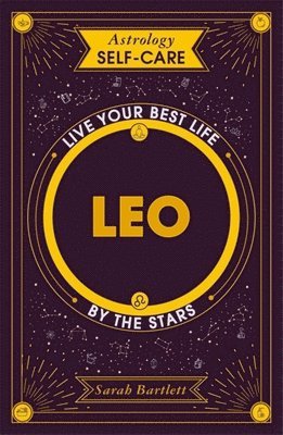 Sarah Bartlett - Astrology Self-Care: Leo, Inbunden