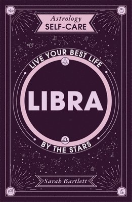 Sarah Bartlett - Astrology Self-Care: Libra, Inbunden