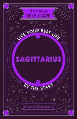 Sarah Bartlett - Astrology Self-Care: Sagittarius, Inbunden