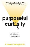 Dr Costas Andriopoulos, Dr Dr Costas Andriopoulos - Purposeful Curiosity, Häftad