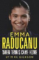 bokomslag Emma Raducanu: When Tennis Came Home