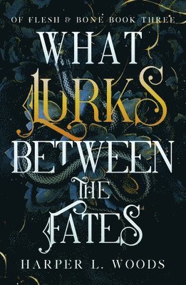 Harper L. Woods - What Lurks Between the Fates, Häftad