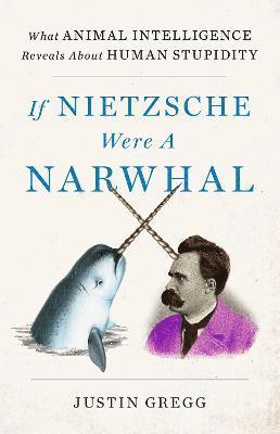 bokomslag If Nietzsche Were a Narwhal