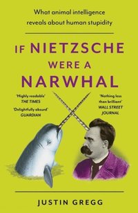bokomslag If Nietzsche Were a Narwhal