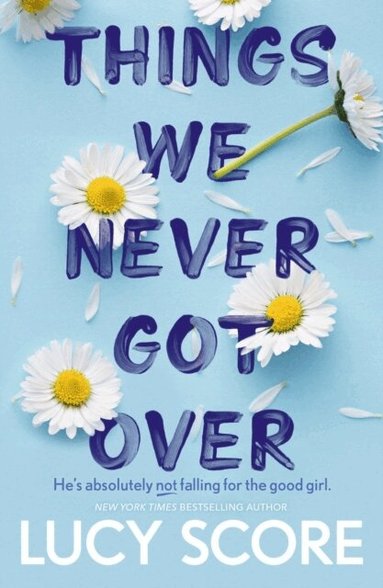 Lucy Score - Things We Never Got Over, Häftad