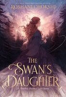 Roshani Chokshi - Swan's Daughter, Häftad. Tillgänglighet: Kommande