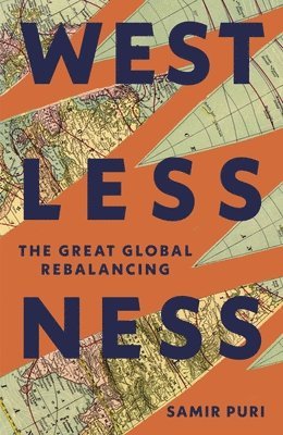 bokomslag Westlessness: The Great Global Rebalancing