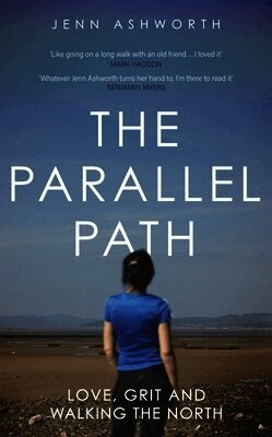 Jenn Ashworth - Parallel Path, Inbunden