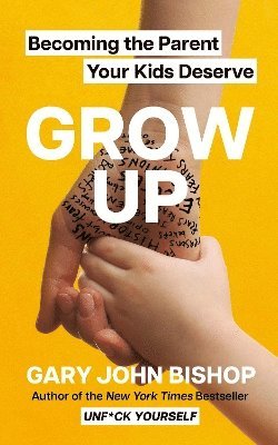 Gary John Bishop - GROW UP, Häftad