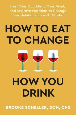 How to Eat to Change How You Drink 1
