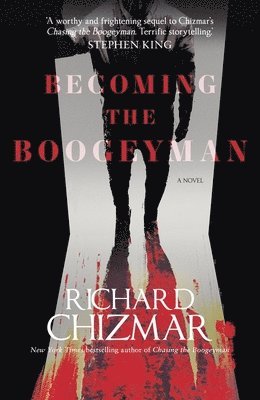 Richard Chizmar - Becoming the Boogeyman, Inbunden